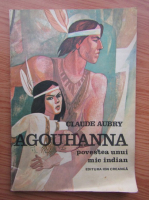 Claude Aubry - Agouhanna. Povestea unui mic indian