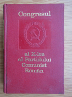 Anticariat: Congresul al X-lea al Partidului Comunist Roman