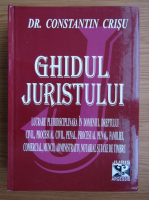 Anticariat: Constantin Crisu - Ghidul juristului. Teorie si jurisprudenta selectiva (2008)