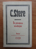 Constantin Stere - In preajma revolutiei (volumele 1 si 2)