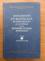 Anticariat: Documents et materiaux se rapportant a la veille de la Deuxieme Guerre Mondiale (volumul 1, 1948)