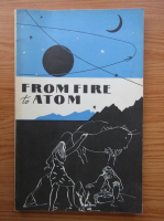 From fire to atom