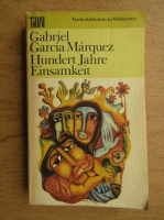 Gabriel Garcia Marquez - Hundert Jahre Einsamkeit