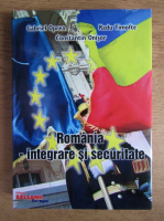 Anticariat: Gabriel Oprea - Romania. Integrare si securitate