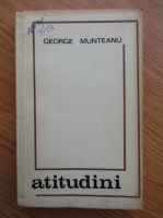George Munteanu - Atitudini