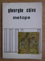 Anticariat: Gheorghe Chivu - Metope