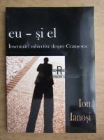 Ion Ianosi - Eu si el