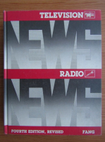 Irving E. Fang - Television news. Radio news (fourth edition, revised)