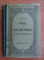 J. Dupuis - Tables de logarithmes a cinq decimales (1921)