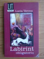 Anticariat: Lucia Verona - Labirint obligatoriu