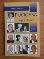 Mircea Badoiu - Pucioasa in pagini literare