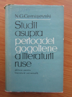 N. G. Cernisevski - Studii asupra perioadei gogoliene a literaturii ruse