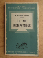 Paul Masson-Oursel - Le fait metaphysique (1941)