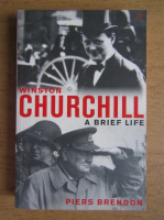 Pierce Brendon - Winston Churchill. A brief life