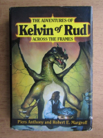 Piers Anthony - The adventures of Kelvin of Rud. Across the frames