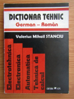 Valeriu Mihail Stanciu - Dictionar tehnic german-roman