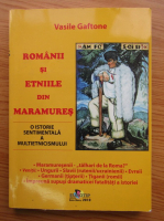 Vasile Gaftone - Romanii si etniile din Maramures