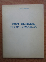 Vasile Speranta - Sunt ultimul poet romantic