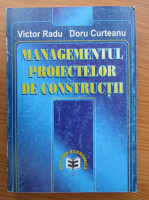 Victor Radu - Managementul proiectelor de constructii