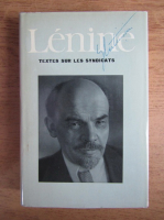 Vladimir Ilici Lenin - Textes sur les syndicats
