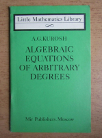A. G. Kurosh - Algeraic equations of arbitrary degrees