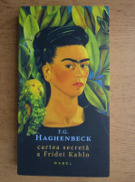 Anticariat: F. G. Haghenbeck - Cartea secreta a Fridei Kahlo