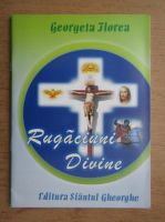 Florea Georgeta - Rugaciuni divine (volumul 16)