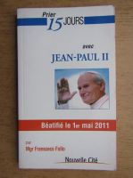 Francesco Follo - Prier 15 jours avec Jean-Paul II