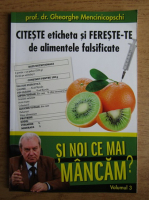 Gheorghe Mencinicopschi - Citeste eticheta si fereste-te de alimente falsificate