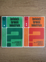 Ioan Gheorghe Carabogdan - Instalatii termice industriale (2 volume)