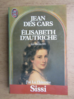 Jean des Cars - Elisabeth D'Autriche