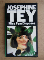 Josephine Tey - Miss Pym disposes