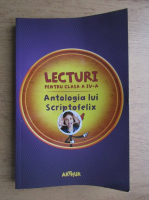 Anticariat: Lecturi pentru clasa a IV-a. Antologia lui Scriptofelix