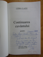 Lidia Lazu - Continuarea cuvantului (cu autograful autoarei)