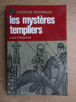 Louis Charpentier - Les mysteres templiers
