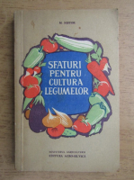 M. Nistor - Sfaturi pentru cultura legumelor