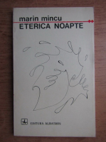 Marin Mincu - Eterica noapte (tiraj 640 exemplare, 1972)