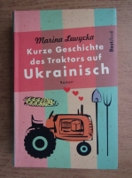 Marina Lewycka - Kurze Geschichte des Traktors auf Ukrainisch