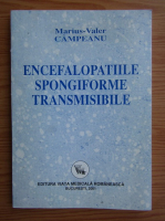 Marius Valer Campeanu - Encefalopatiile spongiforme transmisibile