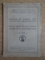 Nicolae Iorga - Scrisori de familie ale vechilor Brancoveni. Doua arzuri ale tarii catre sultan in sec. XVIII (1935)