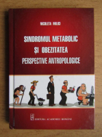 Nicoleta Milici - Sindromul metabolic si obezitatea. Perspective antropologice