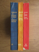 Probleme de politica externa a Romaniei 1918-1940 (3 volume)