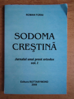 Roman Forai - Sodoma crestina (volumul 1)
