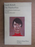 Sarah Kirsch - Die Pantherfrau