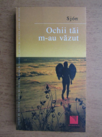 Sjon - Ochii tai m-au vazut