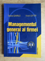 Tatiana Gavrila - Managementul general al firmei