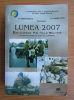 Anticariat: Teodor Frunzeti, Vladimir Zodian - Lumea 2007. Enciclopedie politica si militara