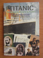 Alan Hustak - Titanic the canadian story