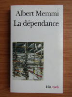 Albert Memmi - La dependance. Esquisse pour un portrait de dependant