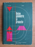 Anticariat: Aurel Coliu - Desen geometric si proiectv. Manual pentru elevii scolilor profesionale, liceelor de specialitate si scolilor de maiestri